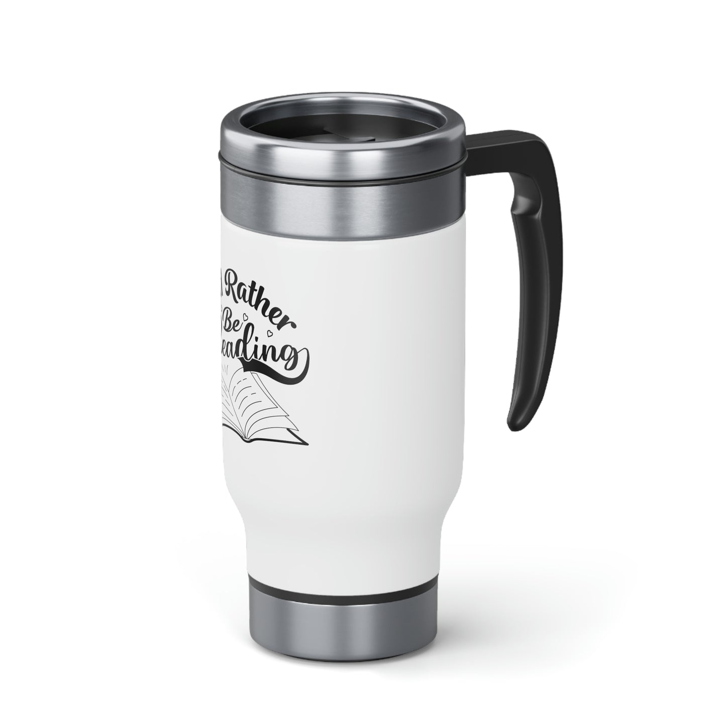 "I'd Rather Be Reading" Stainless Steel Travel Mug with Handle, 14oz