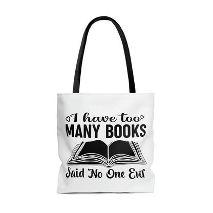 "I Have Too Many Books... Said No One Ever" Large Tote Bag