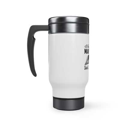 "I Have Too Many Books... Said No One Ever" Stainless Steel Travel Mug with Handle, 14oz