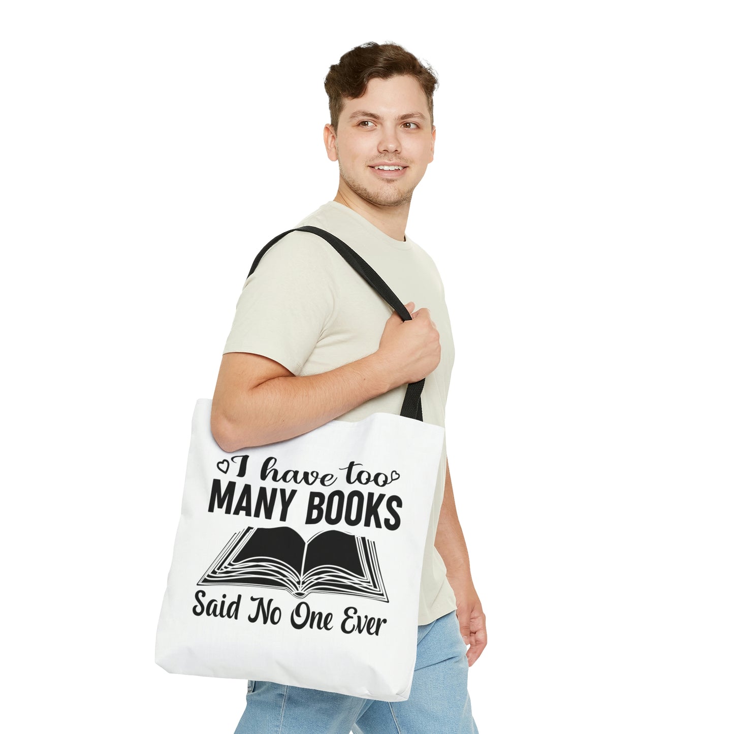 "I Have Too Many Books... Said No One Ever" Large Tote Bag