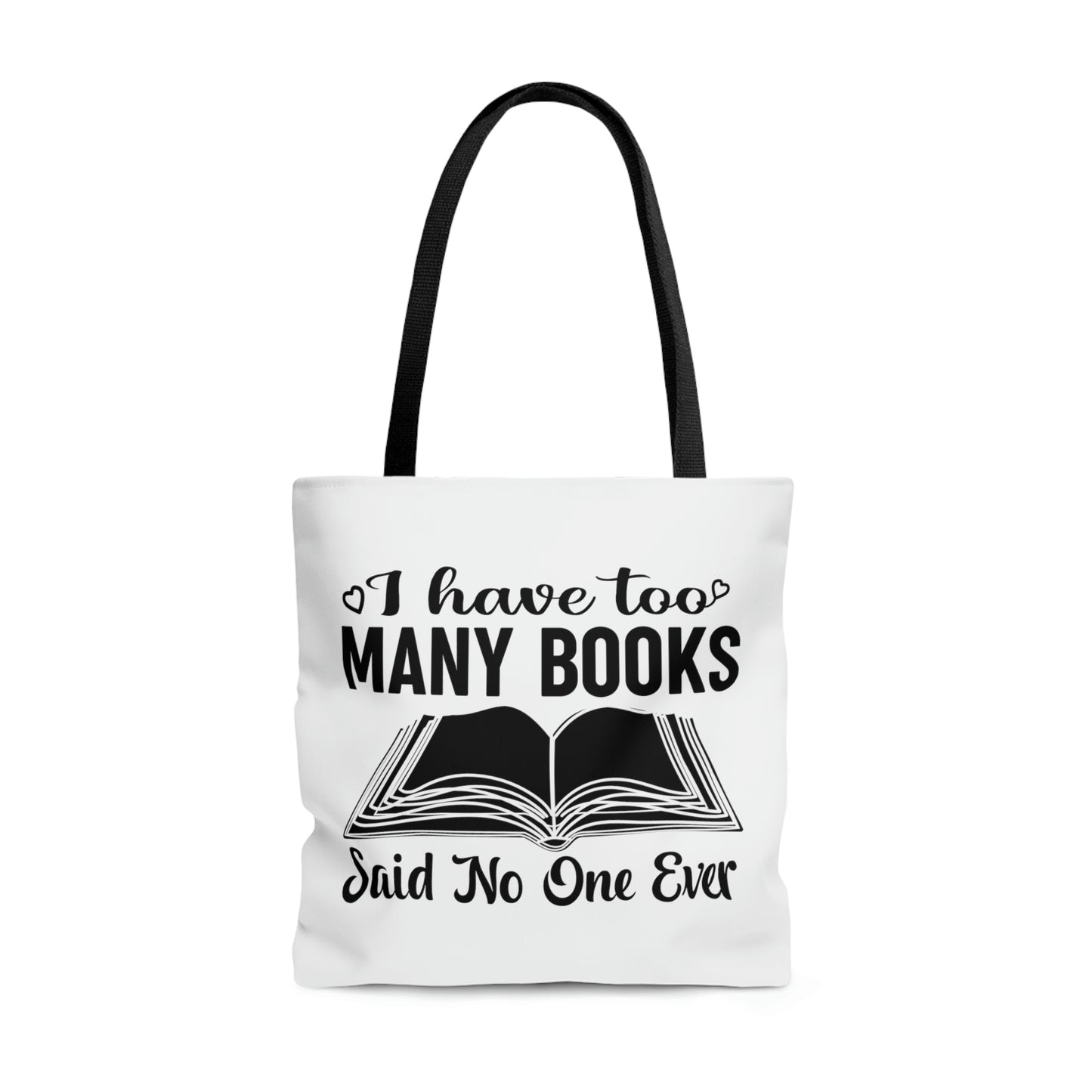 "I Have Too Many Books... Said No One Ever" Large Tote Bag